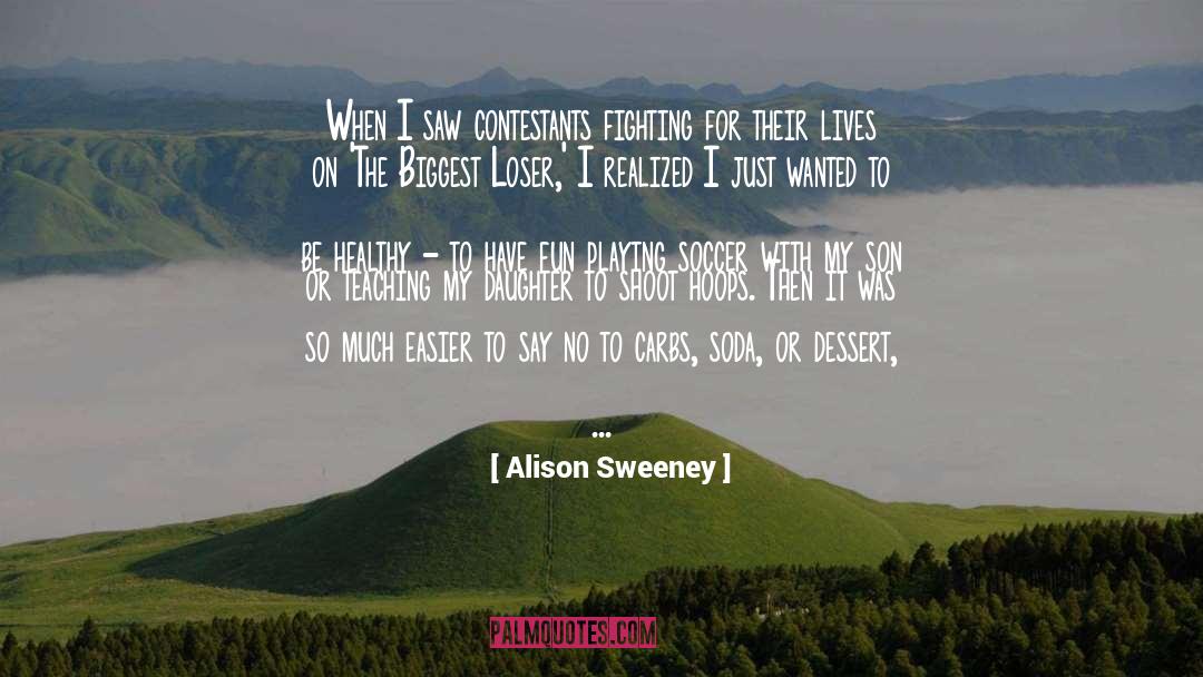 Biggest Loser quotes by Alison Sweeney