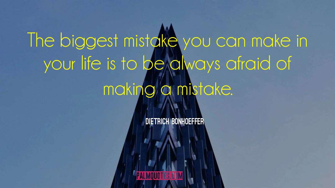 Biggest Mistake quotes by Dietrich Bonhoeffer