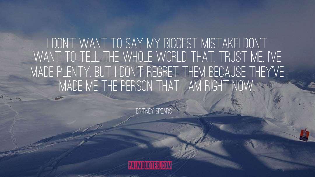 Biggest Mistake quotes by Britney Spears
