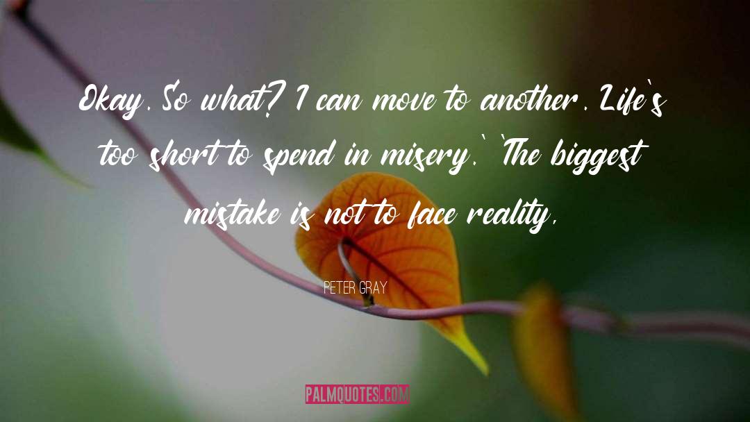 Biggest Mistake quotes by Peter Gray