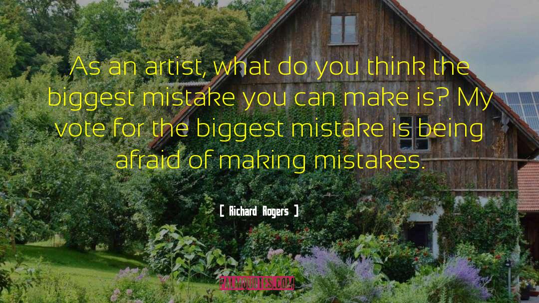 Biggest Mistake quotes by Richard Rogers