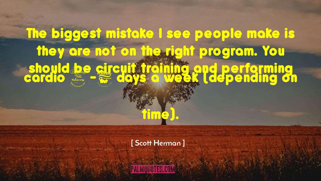 Biggest Mistake quotes by Scott Herman