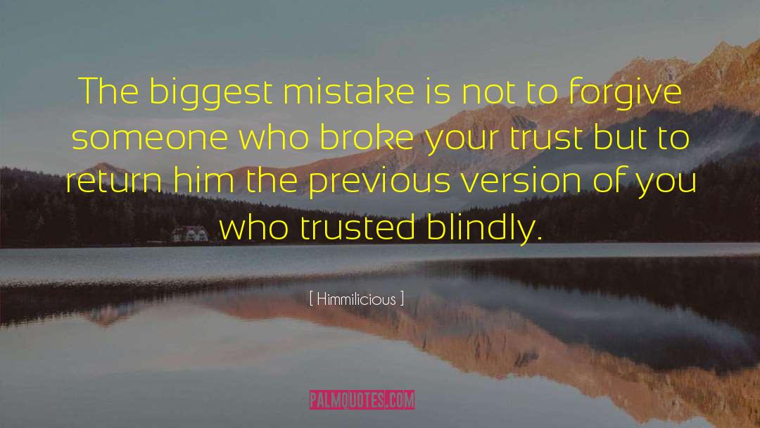 Biggest Mistake quotes by Himmilicious