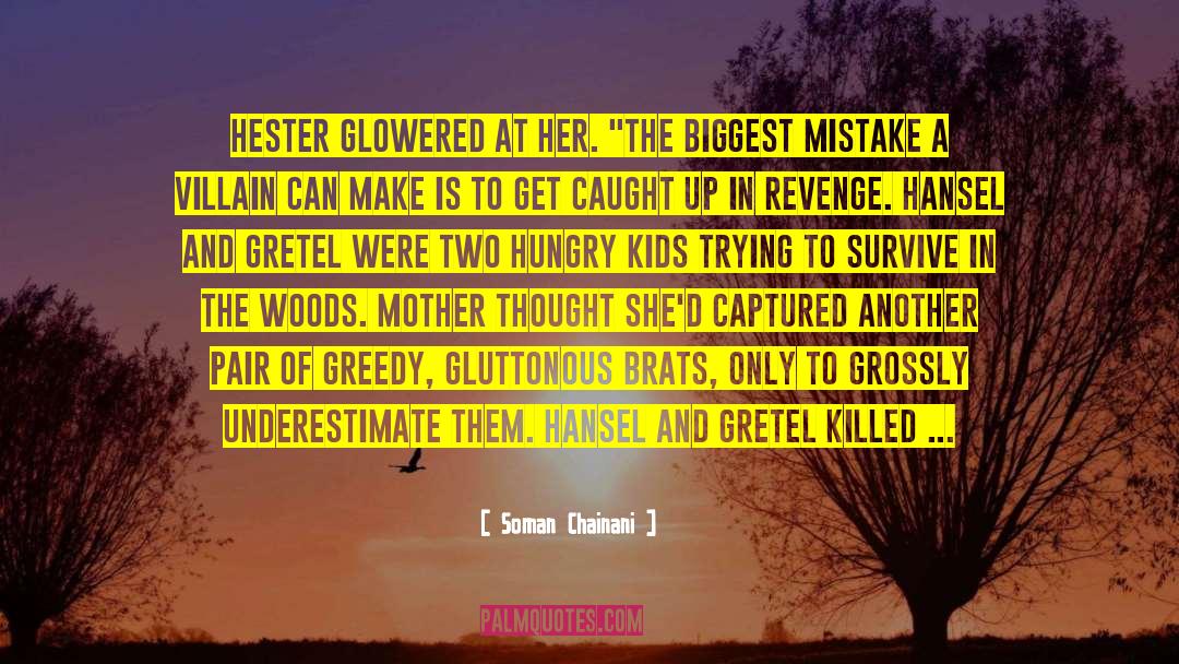 Biggest Mistake quotes by Soman Chainani
