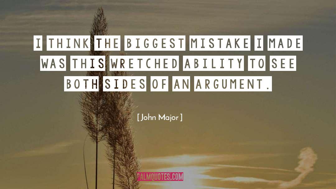 Biggest Mistake quotes by John Major