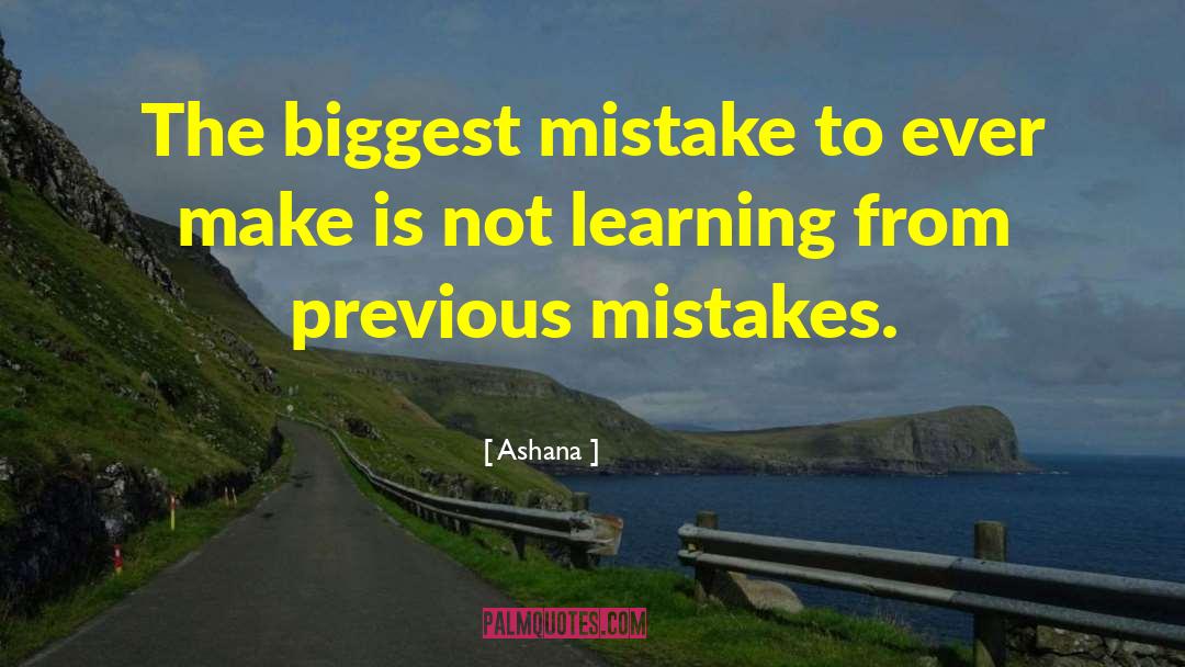 Biggest Mistake quotes by Ashana