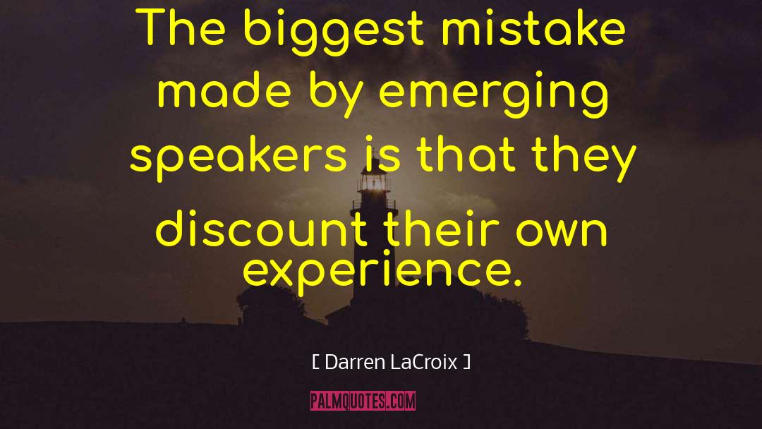 Biggest Mistake quotes by Darren LaCroix