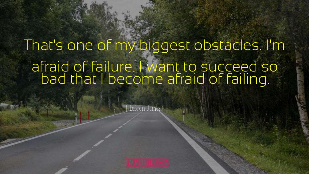 Biggest Obstacles quotes by LeBron James