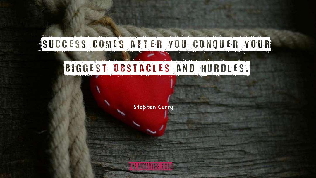 Biggest Obstacles quotes by Stephen Curry