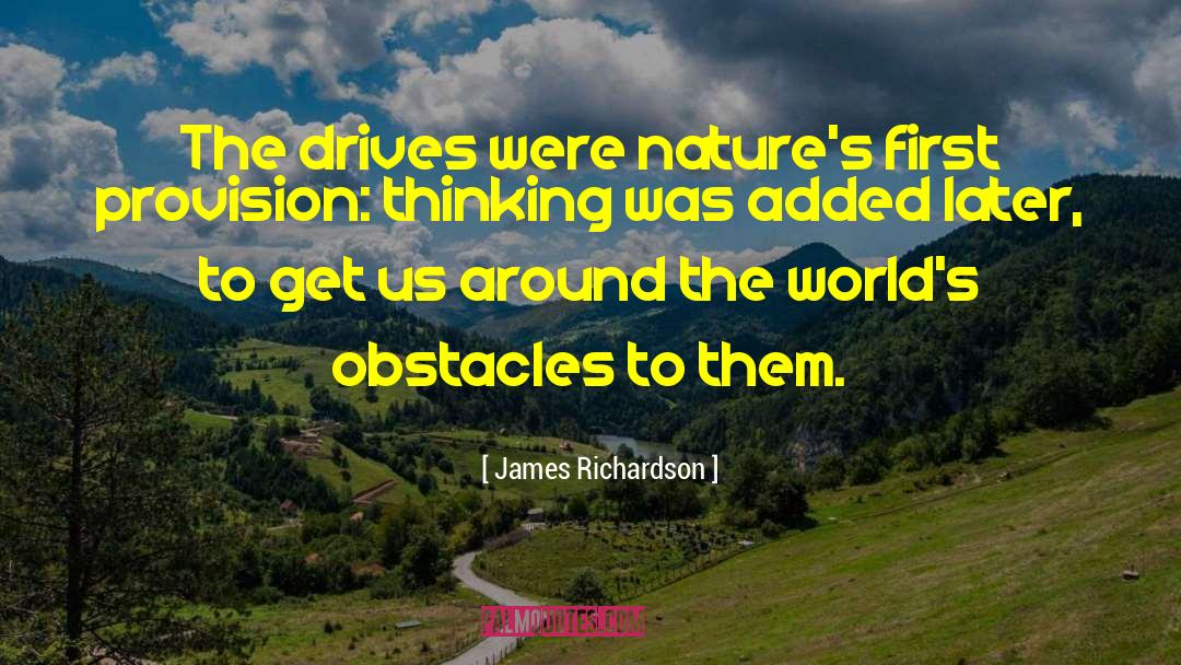 Biggest Obstacles quotes by James Richardson