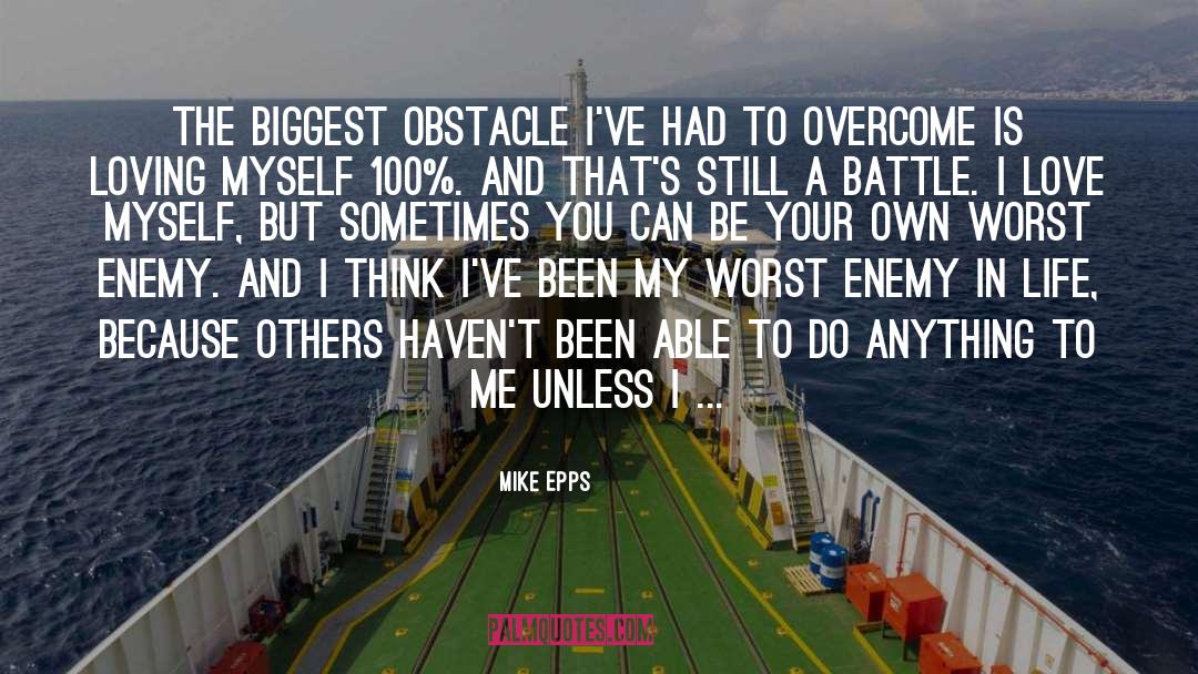 Biggest Obstacles quotes by Mike Epps