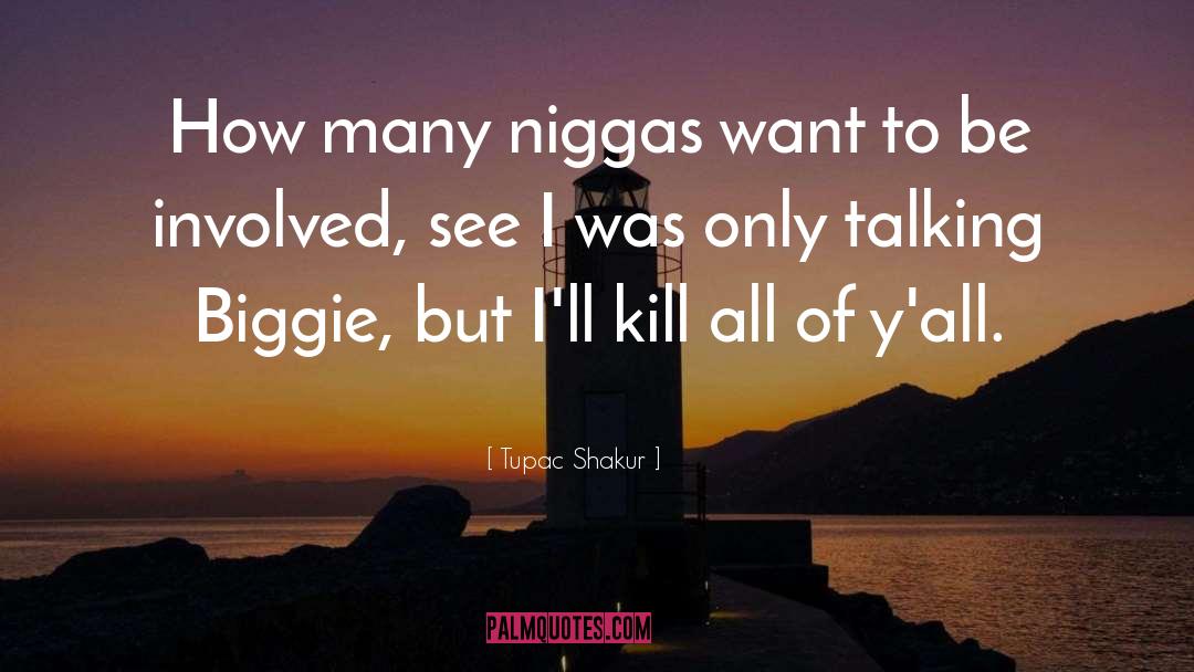 Biggie quotes by Tupac Shakur