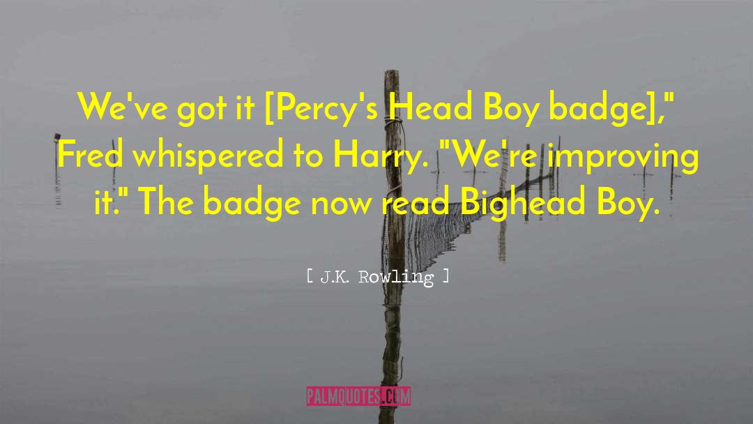 Bighead quotes by J.K. Rowling