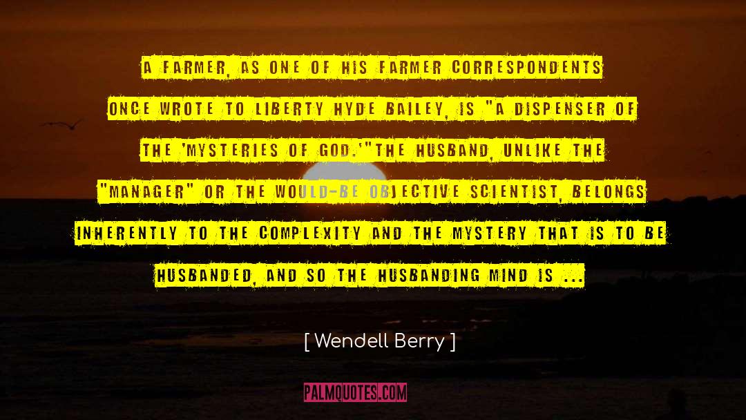 Bigley Bailey quotes by Wendell Berry