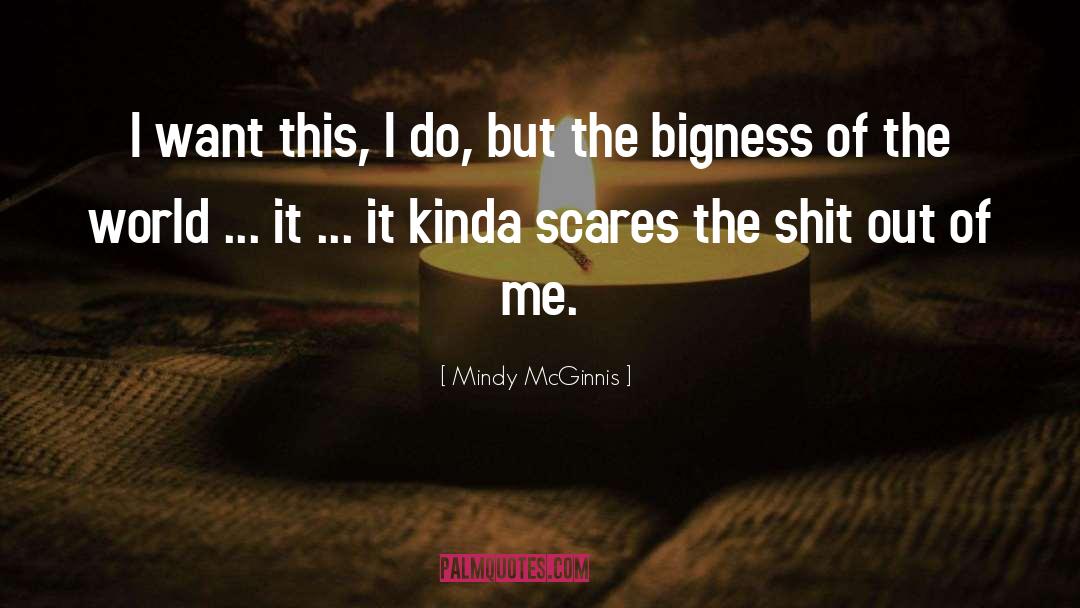 Bigness quotes by Mindy McGinnis