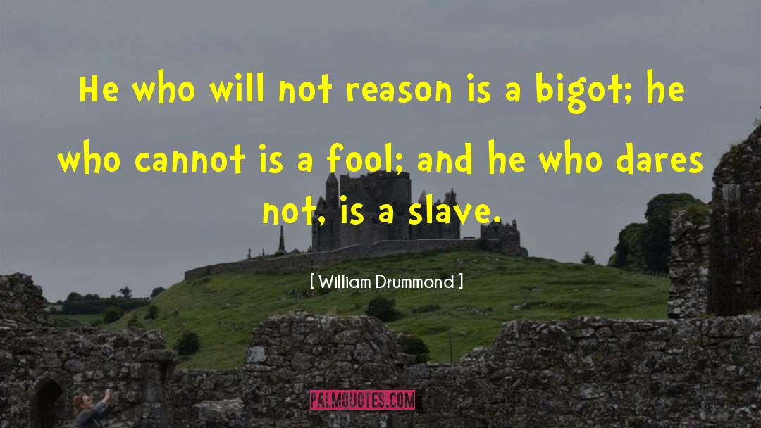 Bigot quotes by William Drummond