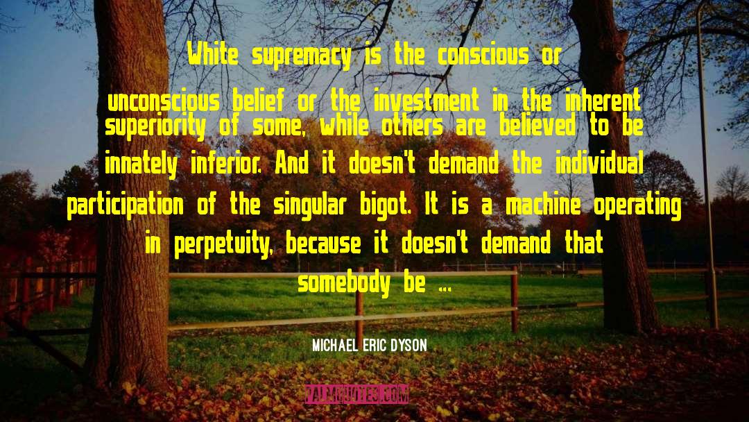 Bigot quotes by Michael Eric Dyson