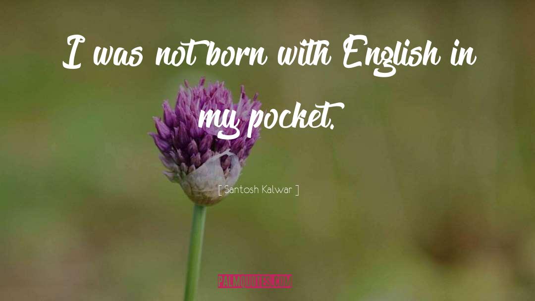 Bigotes In English quotes by Santosh Kalwar