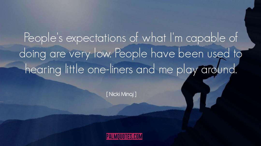 Bigotry Of Low Expectations quotes by Nicki Minaj