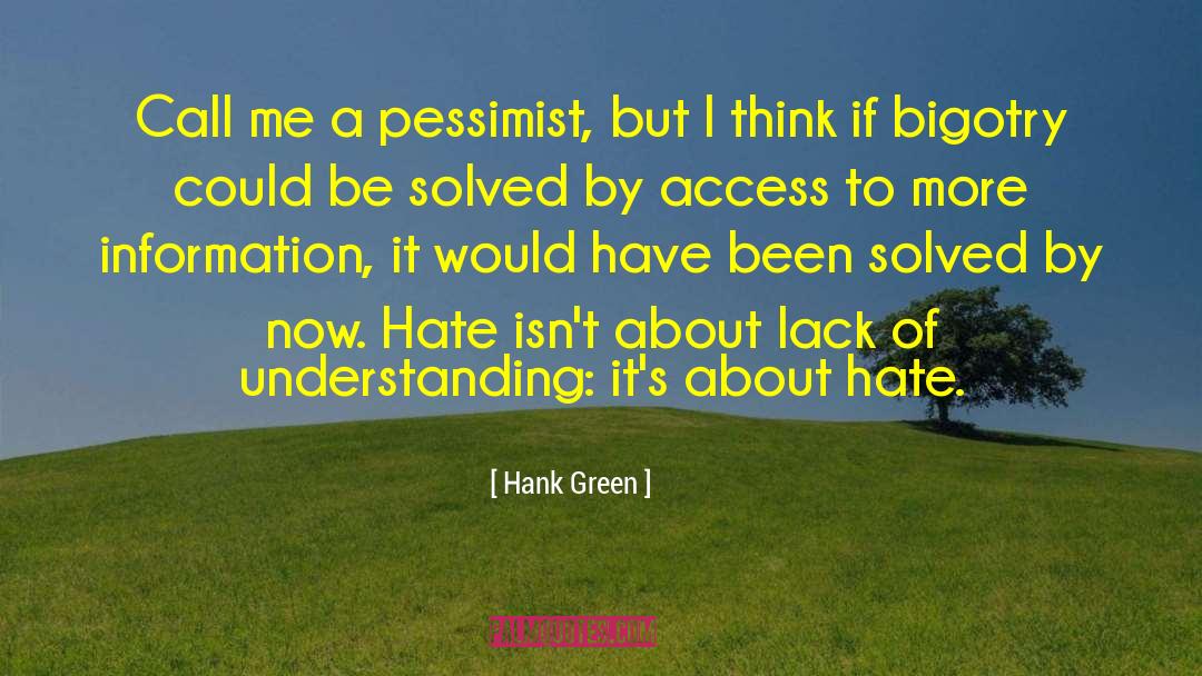 Bigotry quotes by Hank Green