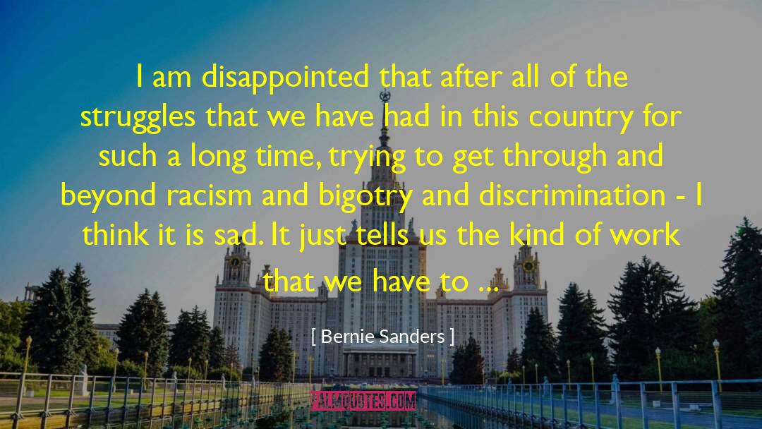 Bigotry quotes by Bernie Sanders