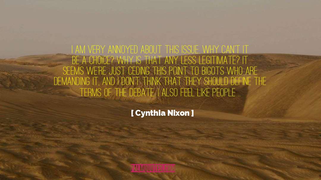 Bigots quotes by Cynthia Nixon
