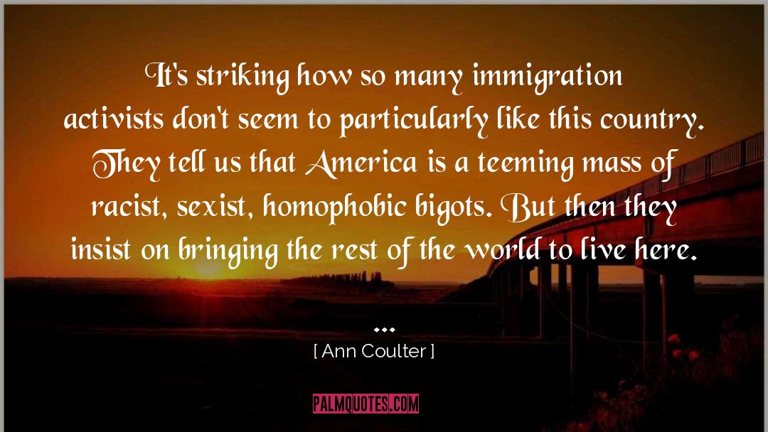 Bigots quotes by Ann Coulter