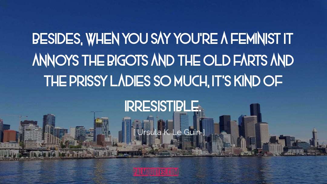 Bigots quotes by Ursula K. Le Guin