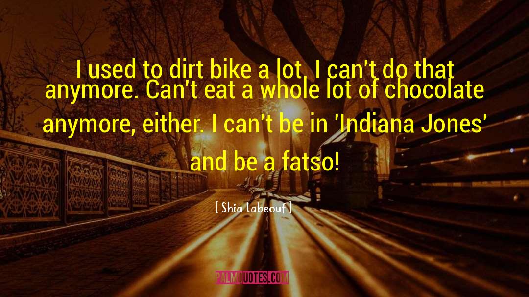 Bike quotes by Shia Labeouf