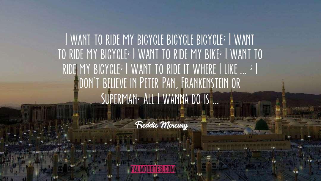 Bike quotes by Freddie Mercury