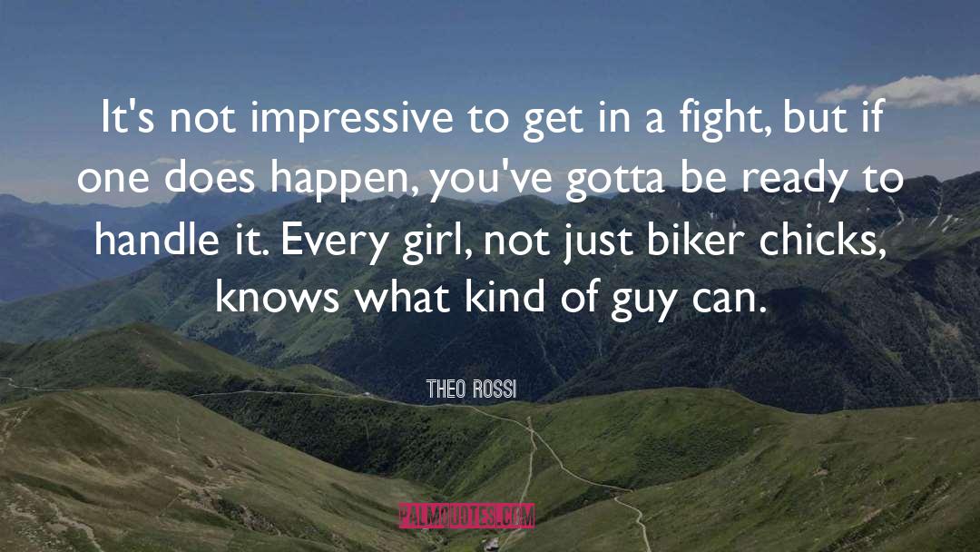 Biker Chick quotes by Theo Rossi