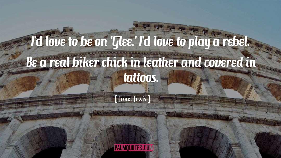 Biker Chick quotes by Leona Lewis