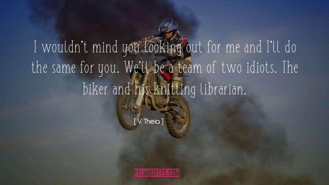 Biker quotes by V. Theia