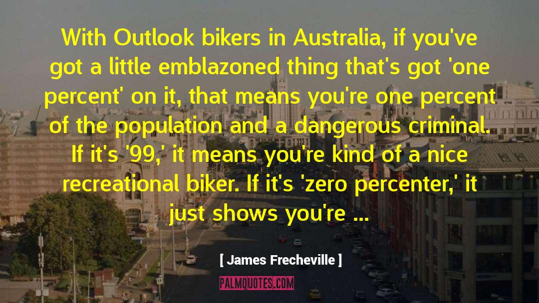 Biker quotes by James Frecheville