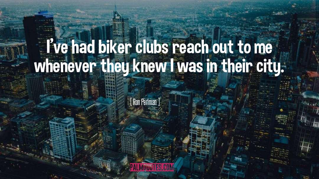 Biker quotes by Ron Perlman