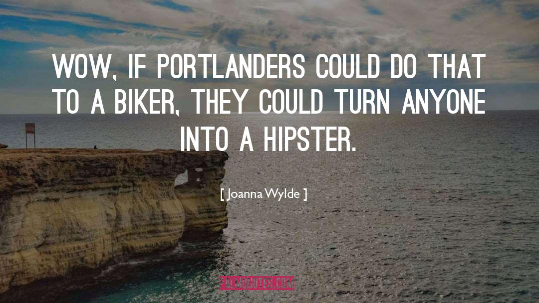 Biker quotes by Joanna Wylde