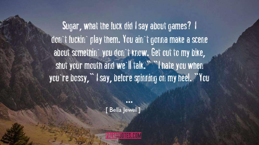 Biker quotes by Bella Jewel