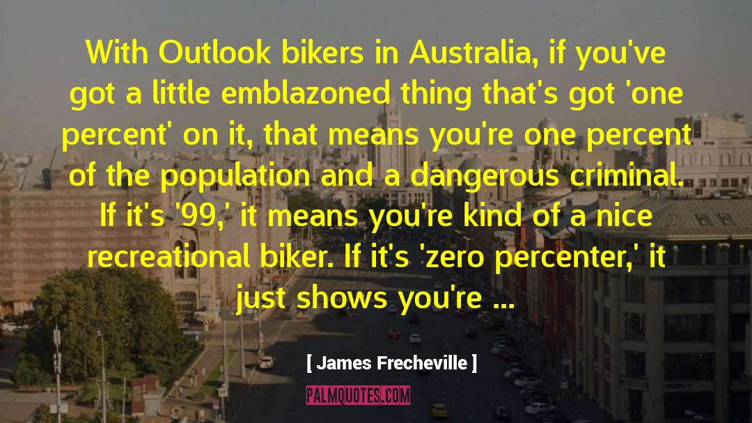 Bikers quotes by James Frecheville