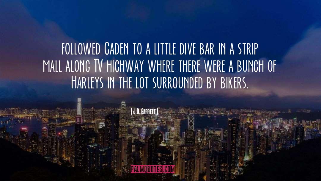 Bikers quotes by J.D. Garrett