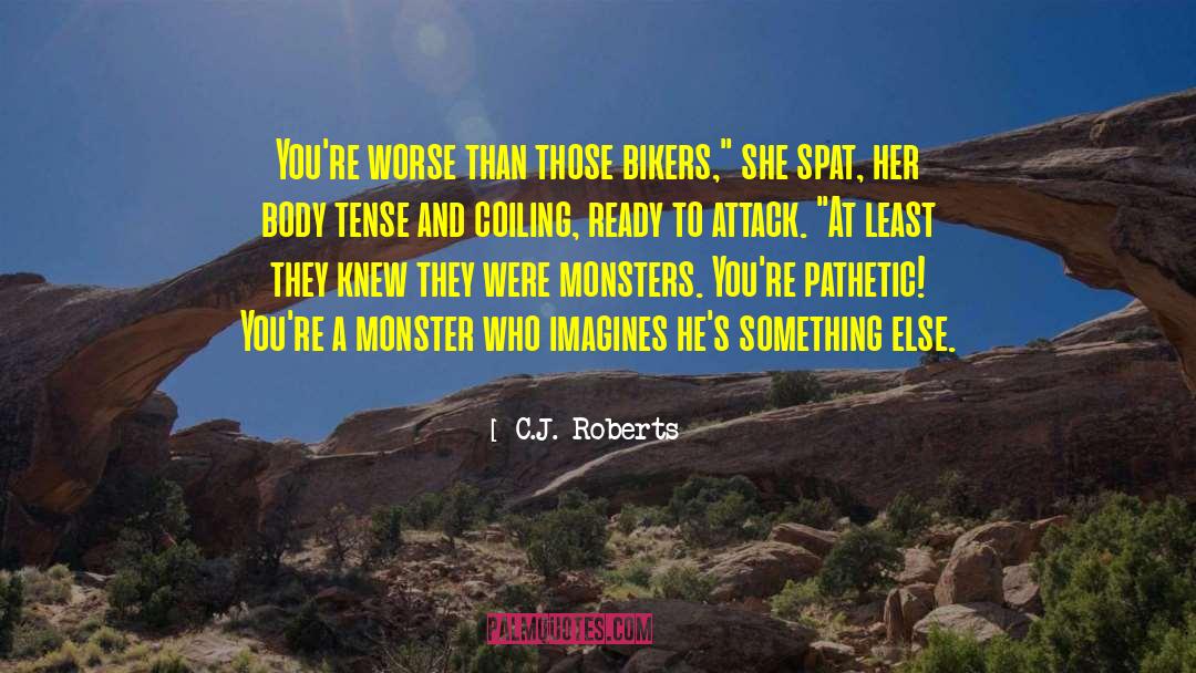 Bikers quotes by C.J. Roberts