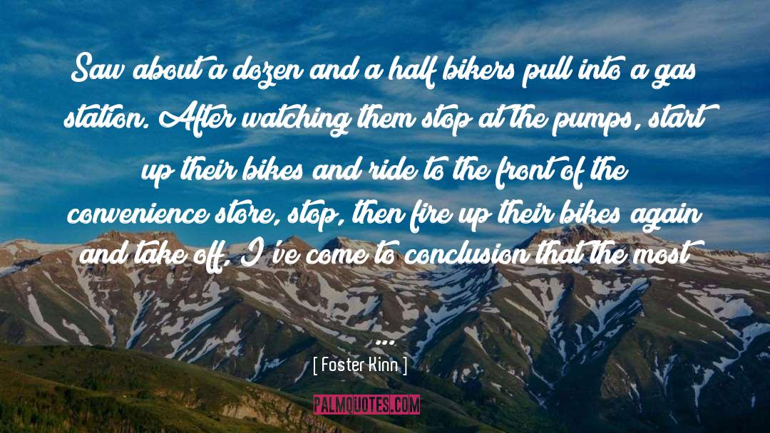 Bikers quotes by Foster Kinn