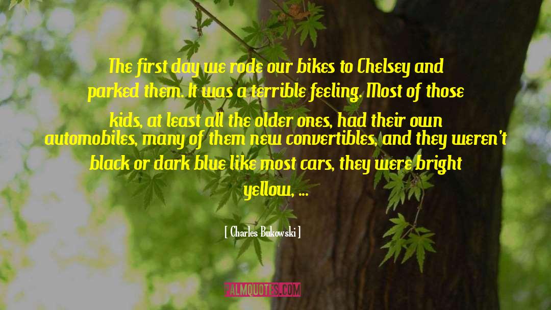 Bikes quotes by Charles Bukowski