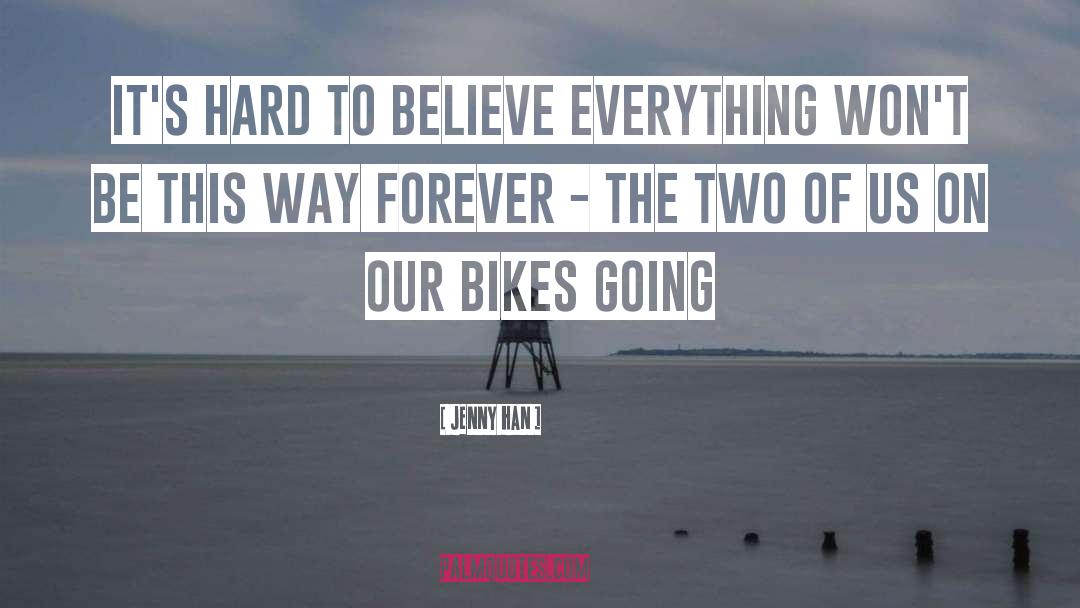 Bikes quotes by Jenny Han