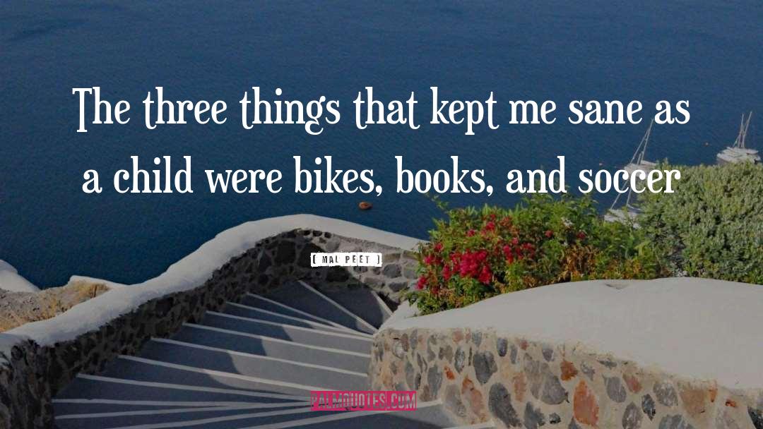 Bikes quotes by Mal Peet