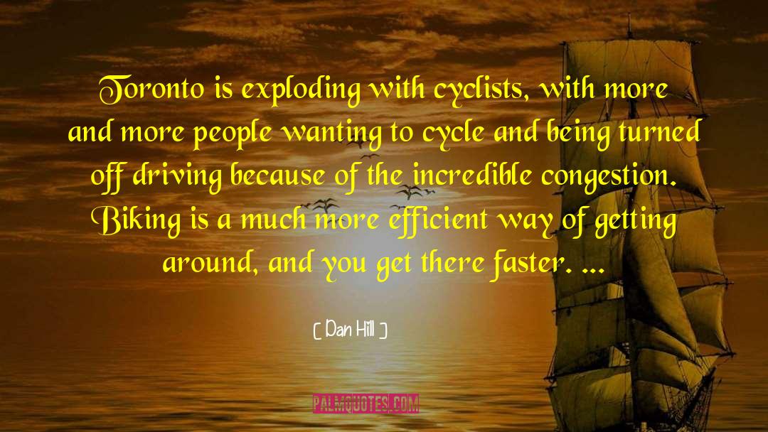 Biking quotes by Dan Hill