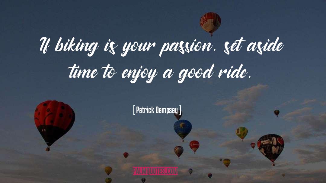 Biking quotes by Patrick Dempsey