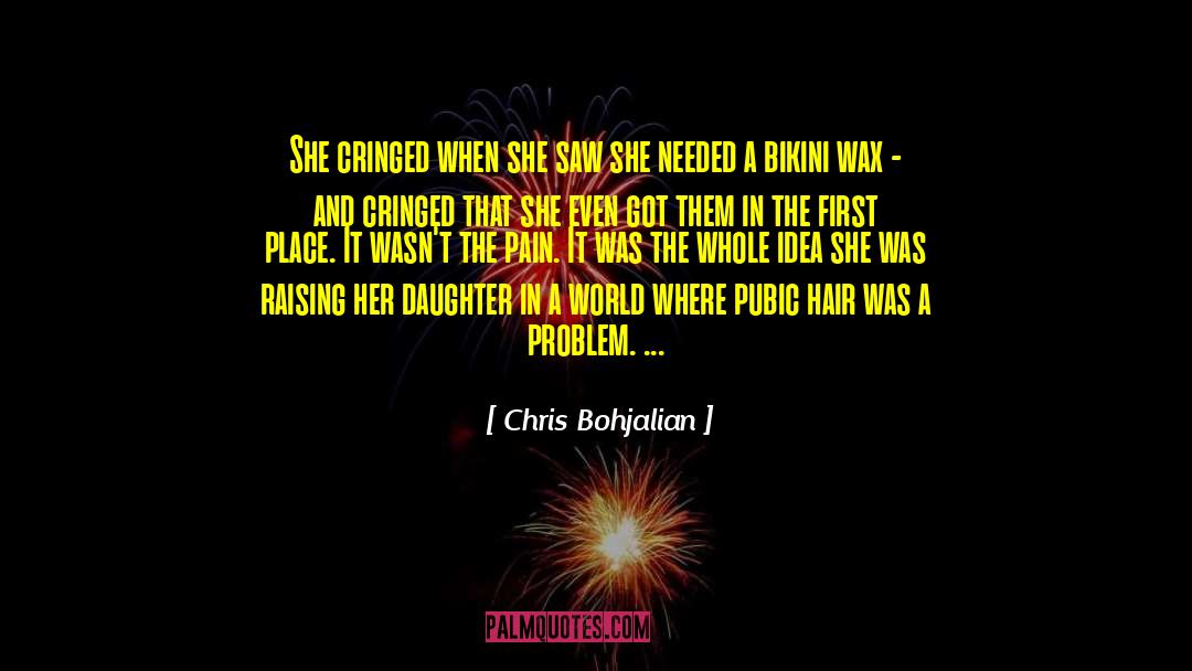 Bikini Wax quotes by Chris Bohjalian