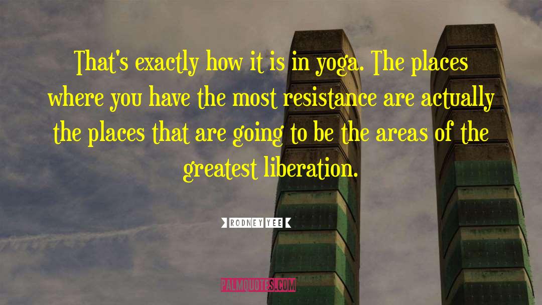 Bikram Yoga quotes by Rodney Yee