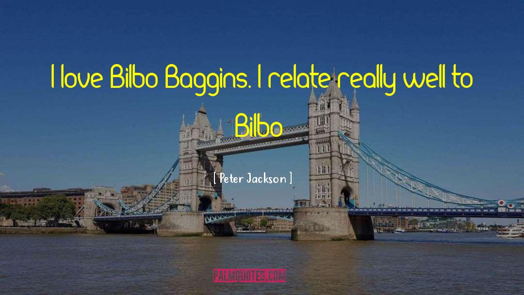 Bilbo Baggins quotes by Peter Jackson