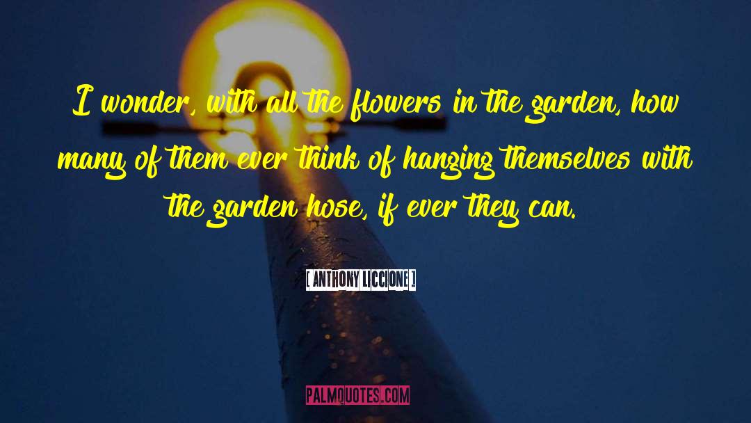Bilderberg Garden quotes by Anthony Liccione